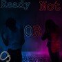 Ready Or Not (feat. shilos sage) [Explicit]