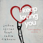 I Keep Loving You (Instrumental)