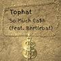 So Much Cash (feat. Beetlebat) [Explicit]