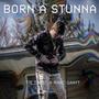 Born a Stunna (Explicit)