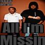 All Im Missin (feat. D2K) [Explicit]