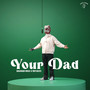 Your Dad