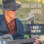 What Will Be Will Be (Explicit)