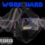 Work Hard (Explicit)