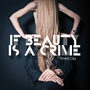 If Beauty Is a Crime - Single