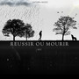 REUSSIR OU MOURIR (Explicit)