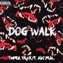 Dog Walk (Explicit)