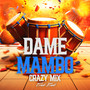 DAME MAMBO (CRAZY MIX)