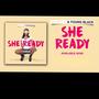 She Ready (Explicit)