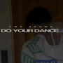 DO YOUR DANCE (Explicit)