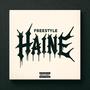 Freestyle Haine (feat. Enzo, Martino, Rayn, Mahël & Limelop) [Explicit]