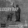 Luxury Rap (feat. Dope Tomorrow) (Explicit)