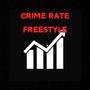 CRIME RATE FREESTYLE (Explicit)