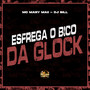 Esfrega o Bico da Glock (Explicit)