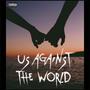 Us Against The World (Explicit)