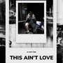 This Ain't Love (Explicit)