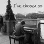 I´ve Chosen So