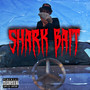 Shark Bait (Explicit)