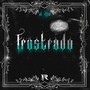 Frustrado (Explicit)