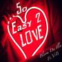 So. Easy. 2. Love. (feat. VrB) [Explicit]