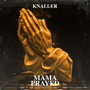 Mama Prayed (Explicit)