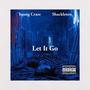 Let It Go (feat. Shackleton) [Explicit]