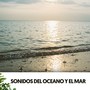 Sonidos del Oceano y el Mar: Cuna de Sueños