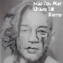 Não Sou Mais Usado (2B Remix)