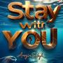 Stay with You