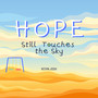 Hope Still Touches the Sky