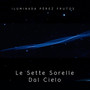 Le Sette Sorelle Dal Cielo