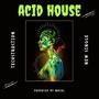 ACID HOUSE