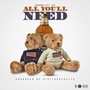 All You'll Need (Explicit)