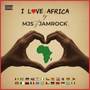 MJS -JAMROCK - I Love Africa - Final. By (Don DaD'art Recordz ) .wav (Original)
