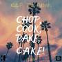 Chop, Cook, Bake, Cake!