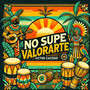 No Supe Valorarte