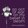 An Act of War on My Belief in Death (Explicit)