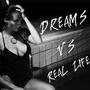 Dreams Vs Real Life EP (Explicit)