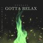 Gotta Relax (Explicit)