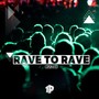 Rave To Rave