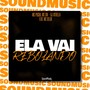 Ela Vai Rebolando (Explicit)