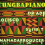 TUNGBAPIANO (feat. MAFIADAPRODUCER,Skiib_T & Bolisco) [Explicit]