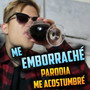 Me Emborraché