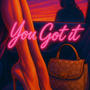 You got it