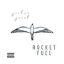 Rocket Fuel (Explicit)