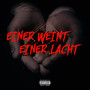 Einer weint einer lacht (Explicit)