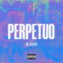 Perpetuo (Explicit)