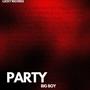 Party (feat. Big boy ) [Explicit]