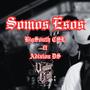 Somos Esos (feat. Adixion DS) [Explicit]