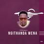 Ngithanda Wena (Explicit)